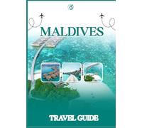 MALDIVES TRAVEL GUIDE 2026