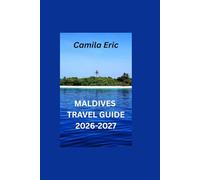 Maldives Travel Guide 2026-2027