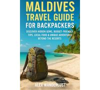 Maldives Travel Guide for Backpackers: Discover Hidden Gems, Budget-Friendly Tips, Local Food & Unique Adventures Beyond the Resorts