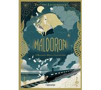 MALDOROR. I RAGAZZI DELLA LEGGENDA - Lechermeier Philippe - 2025 - L'Ippocampo