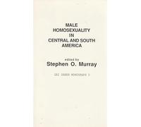 Male Homosexuality in Central and South America