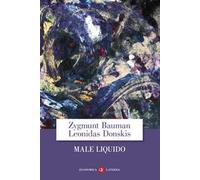 Male liquido. Vivere in un mondo senza alternative
