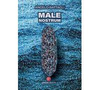 Male nostrum - Battagli Angelo
