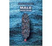 Male nostrum - Battagli Angelo