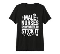 Male Nurses Know Where To Stick It Ospedale Medico Maglietta Premium