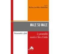 Male su male. Lo psicoanalista incontra il libro di Giobbe