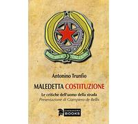 Maledetta Costituzione: Le comuni critiche dell’uomo della strada