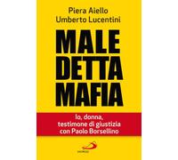 Maledetta mafia. Io, donna, testimone di giustizia con Paolo Borsellino