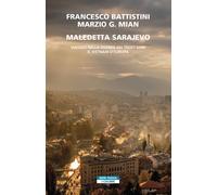 Maledetta Sarajevo. Viaggio nella guerra dei trent'anni. Il Vietn