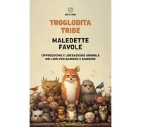 Maledette favole. Oppressione e liberazione animale nei libri per bambini ...