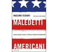 Maledetti americani. Destra, sinistra e cattolici: storia del pregiudizio antiamericano