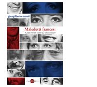 Maledetti francesi. Canti ribelli e vite da chansonnier