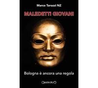 Maledetti giovani. Bologna è ancora una regola