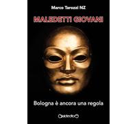 Maledetti giovani. Bologna è ancora una regola