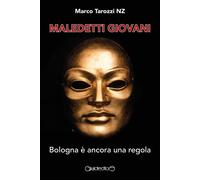 Maledetti giovani. Bologna è ancora una regola [Paperback] [Sep 01, 2025] Tarozz