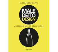 Maledetto design. L'ossessione pop delle icone. Ediz. illustrata