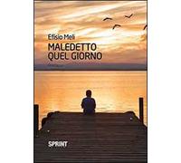 Maledetto quel giorno