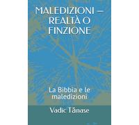 MALEDIZIONI - REALTÀ O FINZIONE: La Bibbia e le maledizioni