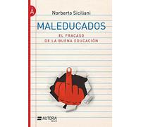 Maleducados: El fracaso de la buena educación