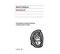 Maleducati. Educazione, disinformazione e democrazia in Italia