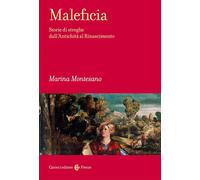 Maleficia. Storie di streghe dall'Antichità al Rinascimento