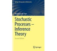 Malempati M. Rao Stochastic Processes - Inference Theory (Copertina rigida)