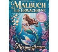 Malen für das Herz: Meerjungfrauen: Malbuch für Erwachsene mit Impulsen für mehr Achtsamkeit und Selbstliebe
