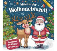 Malen in der Weihnachtszeit: Weihnachtsmalbuch für Kinder ab 5 Jahren - 50 wundervolle Weihnachtsdesigns für Kinder - Kreativer Ausmalspaß rund um die Weihnachtszeit