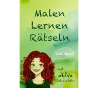 Malen Lernen Rätseln: Rätselheft für Kinder ab 5 Jahren mit Alva liebt das Leben
