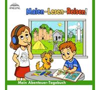 Malen - Lesen - Reisen!: Mein Abenteuer-Tagebuch