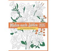 Malen nach Zahlen Erwachsene Malbuch: Ein beruhigendes Mal-Nach-Zahlen-Erlebnis für echte Entspannung