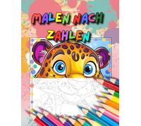 Malen nach Zahlen für Kinder - 36 süße Tiermotive zum Ausmalen: Spielerisch Zahlen & Farben lernen - Kreatives Malbuch mit niedlichen Tieren - Fördert Feinmotorik & Konzentration