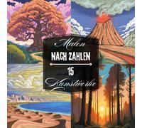 Malen nach Zahlen Malbuch für Erwachsene: Ein Ausmalbuch (Farbe nach Nummer) mit verschiedenen Landschaften, Bergen, Sonnenuntergängen, Vulkanen und ... Kunstwerke zum Entspannen und Abschalten.