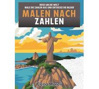 Malen nach Zahlen - Reise um die Welt: Entspannendes Malbuch für Erwachsene mit Motiven zum Ausmalen