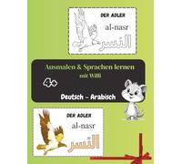 Malen & Sprache lernen, Deutsch - Arabisch: für Kinder ab 4 Jahren