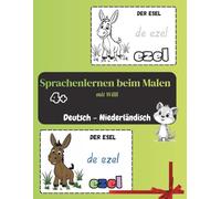 Malen & Sprache lernen Deutsch - Niederländisch: für Kinder ab 4 Jahren