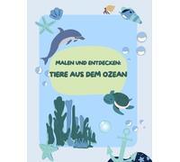Malen und entdecken: Tiere aus dem Ozean
