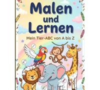 Malen und Lernen: Mein Tier-ABC von A bis Z
