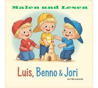 Malen und lesen: Luis, Benno & Jori