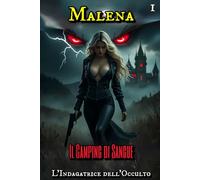 Malena - L'indagatrice dell'Occulto - vol.1: Il Camping di sangue