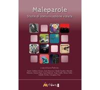 Maleparole. Storie di comunicazione viziata