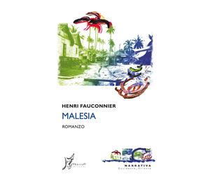 Malesia [Paperback] [Apr 14, 2023] Fauconnier, Henri and Giarda, Alessandro