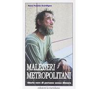 Malesseri metropolitani. Storie vere di persone senza dimora