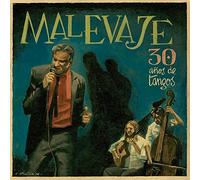 MALEVAJE - 30 ANOS DE TANGOS