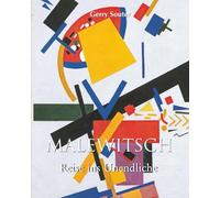 Malewitsch: Die spirituelle Geometrie der Moderne