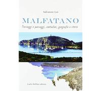 Malfatano. Passaggi e paesaggi, contadini, geografie e storie
