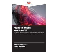 Malformations vasculaires: La gestion multidisciplinaire dans la pratique moderne