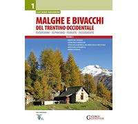 Malghe E Bivacchi Del Trentino Occidentale. Escursioni, Alpinismo, Ferrate, Pass