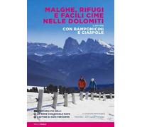 Malghe, rifugi e facili cime nelle Dolomiti e dintorni. Con ramponicini e ciaspole. Con QR code