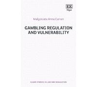 Malgorzata A. Carran Gambling Regulation and Vulnerability (Copertina rigida)